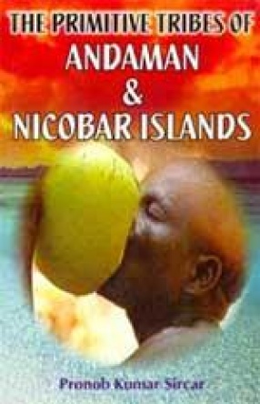 The Primitive Tribes of Andaman and Nicobar Islands