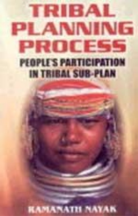 Tribal Planning Process: People's Participation in Tribal Sub-Plan