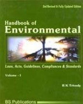 Handbook of Environmental Laws, Acts, Guidelines Compliances & Standards (In 2 Volumes)