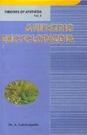 Ayurvedic Encyclopaedia: Theories of Ayurveda (In 2 Volumes)