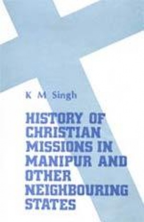 History of The Christian Missions in Manipur and Neighbouring States