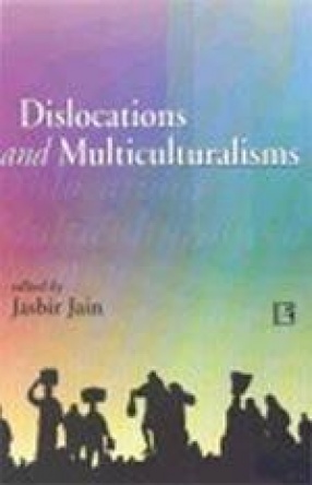 Dislocations and Multiculturalisms: Essays in Homage to Professor R.K. Kaul