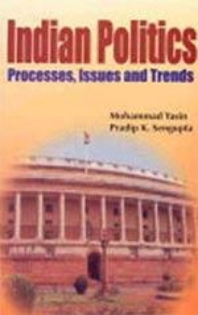 Indian Politics: Processes, Issues and Trends