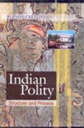 Indian Polity: Structure and Process