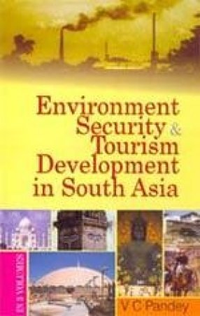 Environment, Security and Tourism Development in South Asia (In 3 Volumes)