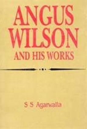 Angus Wilson and His Works