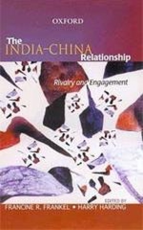 The India-China Relationship: Rivalry and Engagement