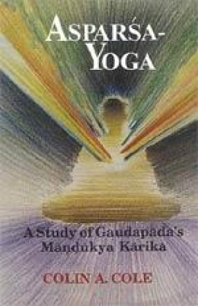 Asparsa-Yoga: A Study of Gaudapada's Mandukya Karika