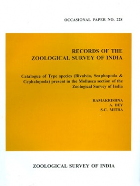 Catalogue of Type Species (Bivalvia, Scaphopoda and Cephalopoda) Present in the Mollusca Section of Zoological Survey of India