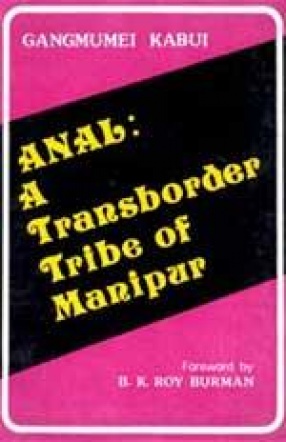 Anal: A Transborder Tribe of Manipur