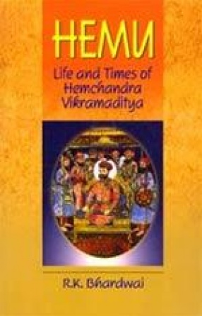 Hemu: Life and Times of Hemchandra Vikramaditya