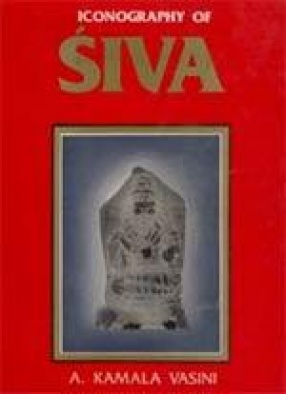 Iconography of Siva: With Special Reference to Select Temples in Nothern Andhra