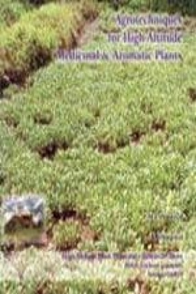 Agrotechniques for High Altitude Medicinal and Aromatic Plants: Silver Jubilee Publication of HAPPRC