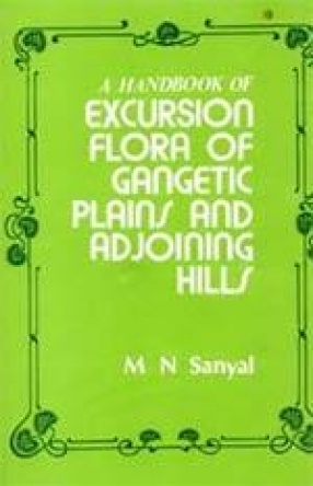 A Handbook of Excursion Flora of the Gangetic Plains and Adjoining Hills