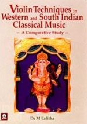 Violin Techniques in Western and South Indian Classical Music: A Comparative Study