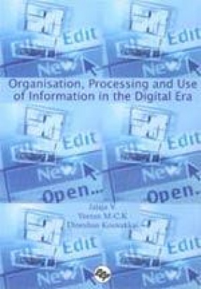 Organisation, Processing and Use of Information in The Digital Era