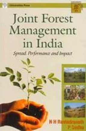 Joint Forest Management in India: Spread, Performance and Impact