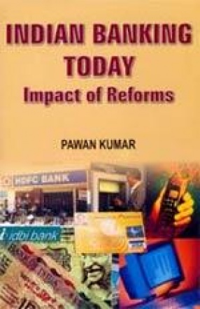Indian Banking Today: Impact of Reforms