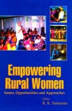 Empowering Rural Women: Issues, Opportunities and Approaches