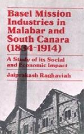 Basel Mission Industries in Malabar and South Canara: 1834-1914