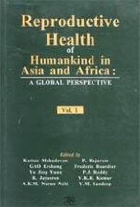 Reproductive Health of Humankind in Asia and Africa: A Global Perspective (In 2 Volumes)