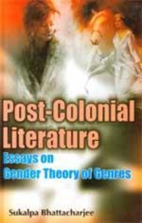 Post-Colonial Literature: Essays on Gender, Theory and Genres