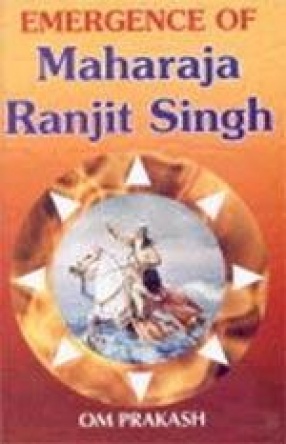 Emergence of Maharaja Ranjit Singh