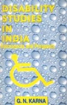 Disability Studies in India: Retrospects and Prospects