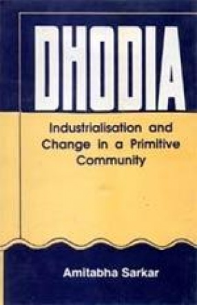 Dhodia: Industrialisation and Change in a Primitive Community