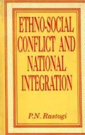 Ethno-Social Conflict and National Integration