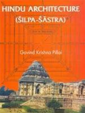 The Hindu Architecture (Silpa-Sastra)