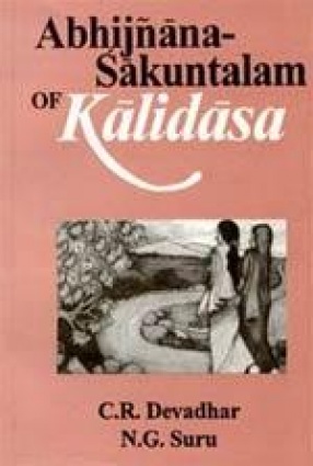 Abhijnana-Sakuntalam of Kalidasa: Edited with Exhaustive Introduction, Translation and Critical & Explanatory Notes