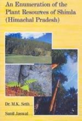 An Enumeration of the Plant Resources of Shimla (Himachal Pradesh) in the Northwest Himalayas