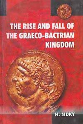 The Rise and Fall of the Graeco-Bactrian Kingdom