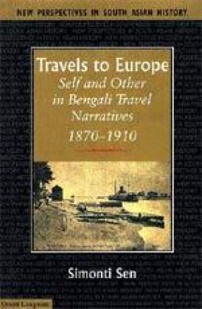 Travels to Europe: Self and Other in Bengali Travel Narratives, 1870-1910