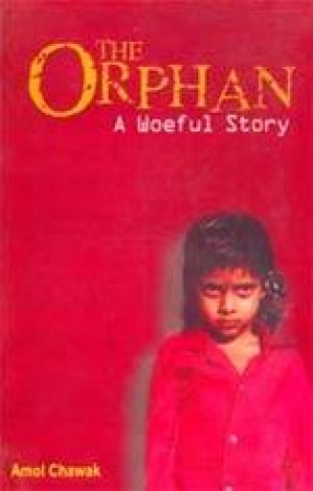 The Orphan: A Woeful Story