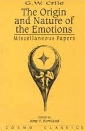 The Origin and Nature of The Emotions: Miscellaneous Papers