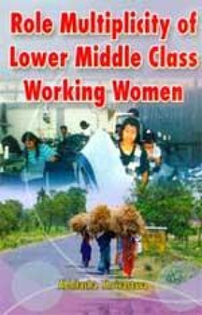 Role Multiplicity of Lower Middle Class Working Women