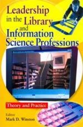 Leadership in The Library and Information Science Professions: Theory and Practice