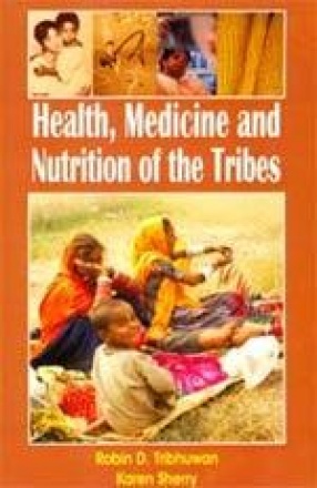 Health, Medicine and Nutrition of the Tribals