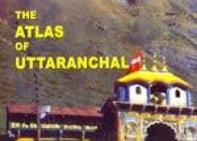 The Atlas of Uttaranchal