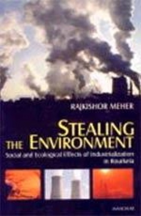 Stealing the Environment: Social and Ecological Effects of Industrialization in Rourkela