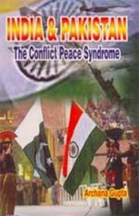 India and Pakistan: The Conflict Peace Syndrome