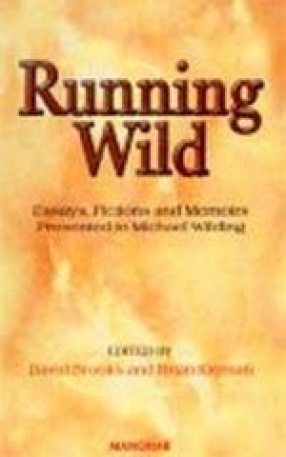 Running Wild: Essays, Fictions and Memoirs Presented to Michael Wilding