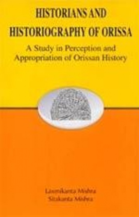 Historians and Historiography of Orissa