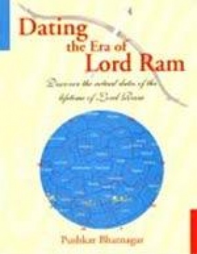 Dating the Era of Lord Ram: Discover the Actual Dates of the Lifetime of Lord Ram