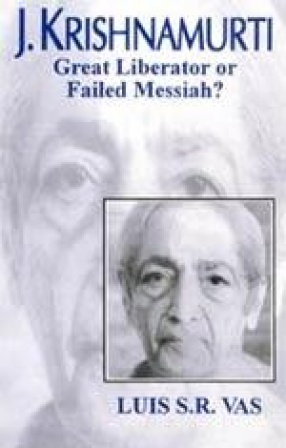 J. Krishnamurti: Great Liberator or Failed Messiah?