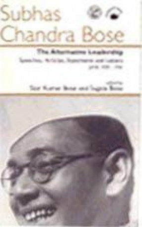 The Alternative Leadership: Speeches, Articles, Statements and Letters: June 1939-1941