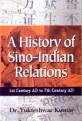 A History of Sino-Indian Relations: First Century A.D. to Seventh Century A.D