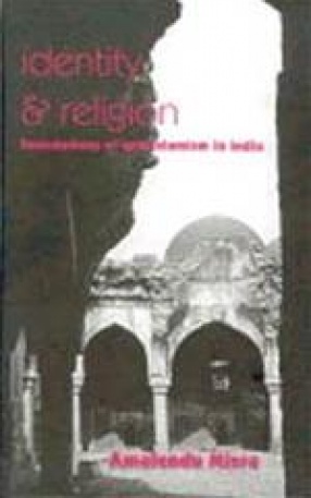 Identity and Religion: Foundations of Anti-Islamism in India